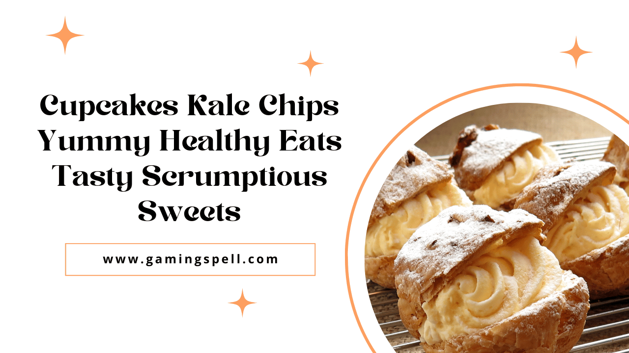 Cupcakes Kale Chips Yummy Healthy Eats Tasty Scrumptious Sweets