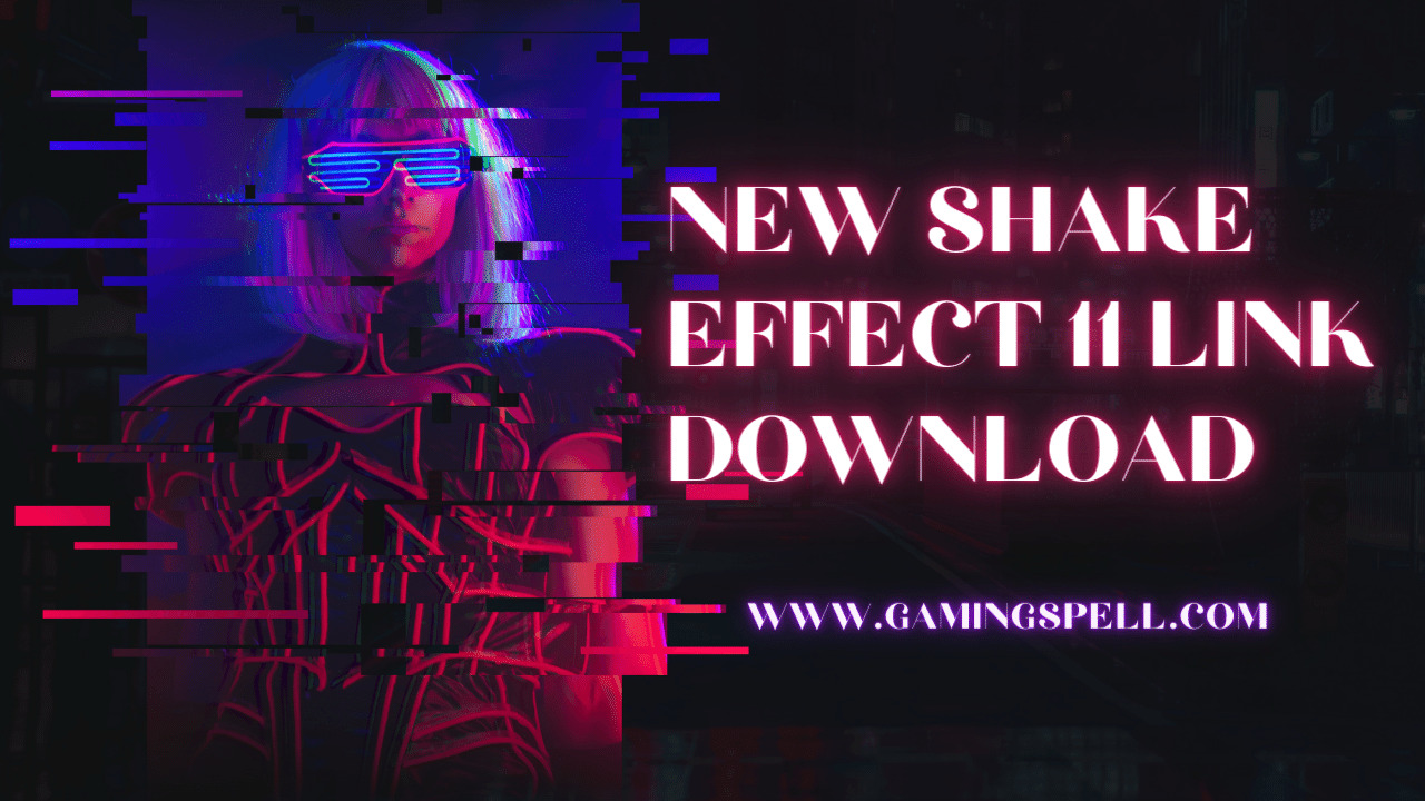 New Shake Effect 11 Link Download [2023]