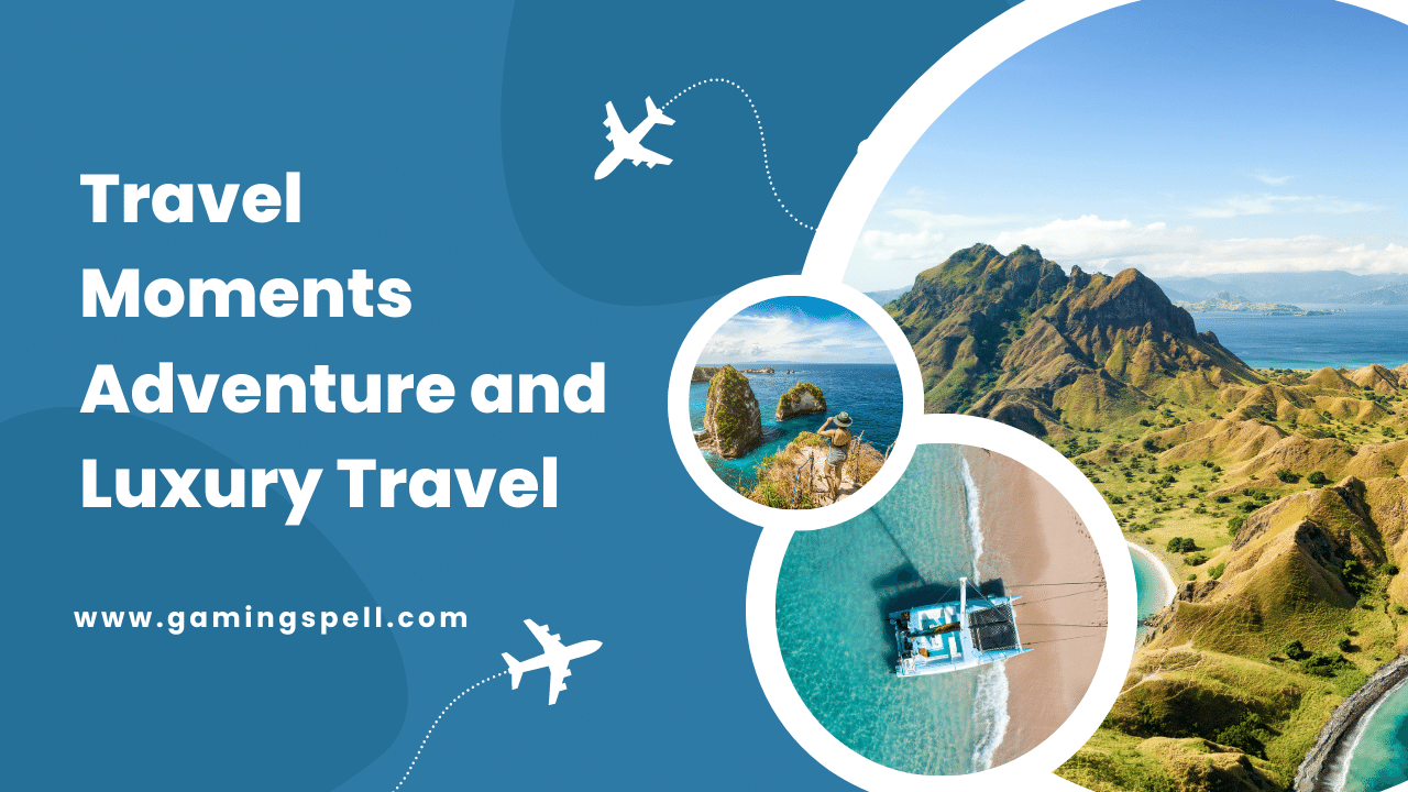 Travel Moments Adventure and Luxury Travel (2023)