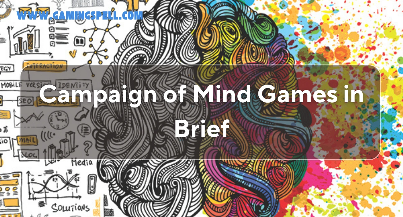 Campaign of Mind Games in Brief: Modern Applications
