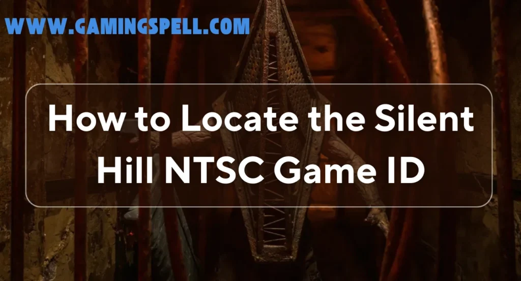 How to Locate the Silent Hill NTSC Game ID