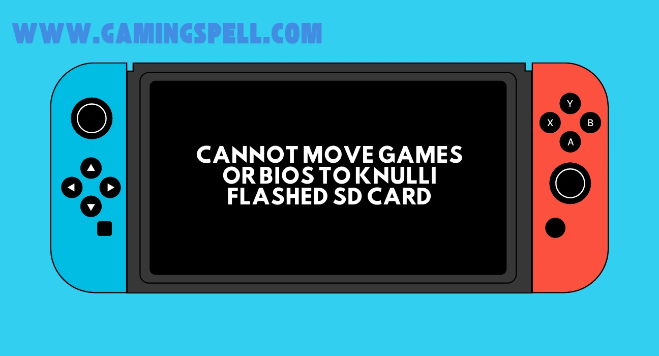 Cannot Move Games or BIOS to KNULLI Flashed SD Card