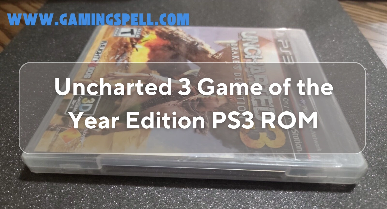 Uncharted 3 Game of the Year Edition PS3 ROM